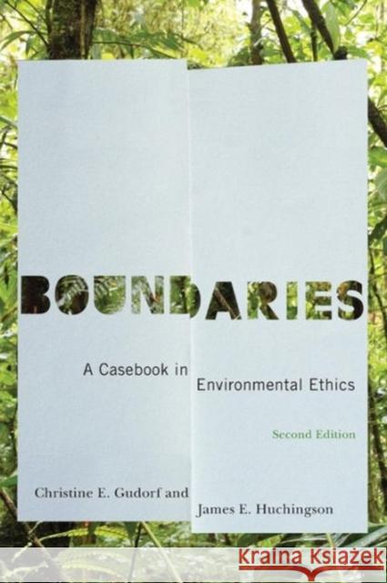 Boundaries: A Casebook in Environmental Ethics, Second Edition Gudorf, Christine E. 9781589016361 Georgetown University Press