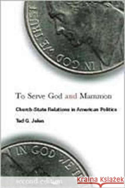 To Serve God and Mammon: Church-State Relations in American Politics, Second Edition Jelen, Ted G. 9781589016378