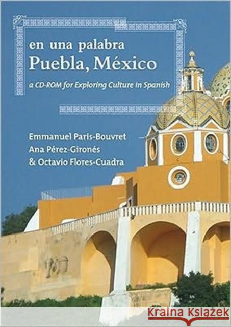 En Una Palabra, Puebla, México: A CD-ROM for Exploring Culture in Spanish Paris-Bouvret, Emmanuel 9781589016477 Georgetown University Press