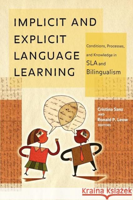 Implicit and Explicit Language Learning: Conditions, Processes, and Knowledge in SLA and Bilingualism Sanz, Cristina 9781589017290 Georgetown University Press