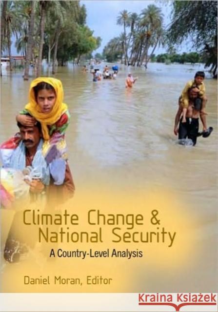Climate Change and National Security: A Country-Level Analysis Moran, Daniel 9781589017412 Georgetown University Press