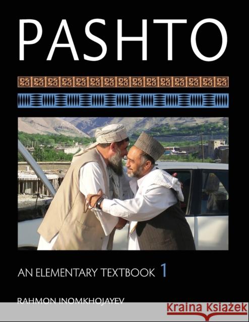 pashto: an elementary textbook, volume 1  Inomkhojayev, Rahmon 9781589017733 Georgetown University Press