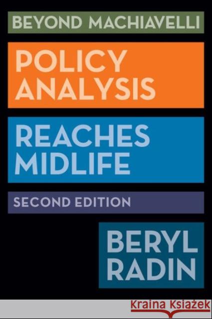Beyond Machiavelli: Policy Analysis Reaches Midlife, Second Edition Radin, Beryl A. 9781589019584 0