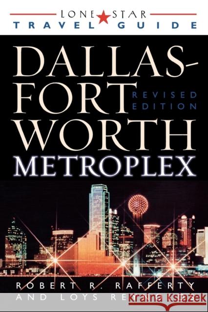 The Dallas Fort Worth Metroplex Rafferty, Robert R. 9781589070059