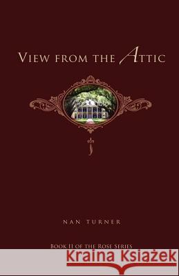 View from the Attic Nan Turner 9781589096127 Bookstand Publishing