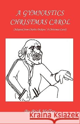 A Gymnastics Christmas Carol Rick Helley 9781589096356 Bookstand Publishing