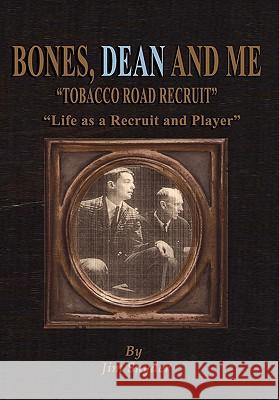Bones, Dean and Me Jim Snyder 9781589097704 Bookstand Publishing