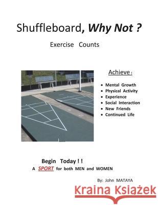 Shuffleboard, Why Not? John Mataya 9781589099081 Bookstand Publishing