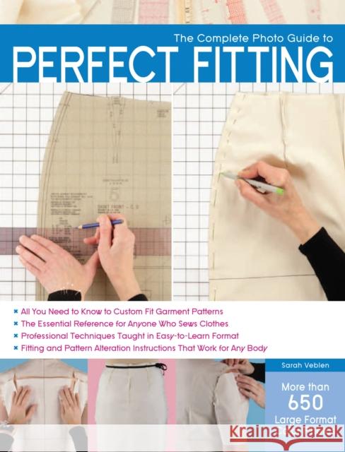 The Complete Photo Guide to Perfect Fitting Sarah Veblen 9781589236080 Creative Publishing International