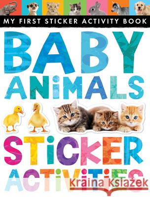 Baby Animals Sticker Activities Tiger Tales 9781589253025 Tiger Tales