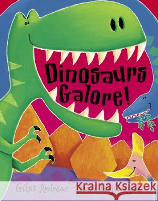 Dinosaurs Galore! Giles Andreae David Wojtowycz 9781589253995