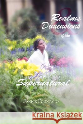 Realms and Dimensions of the Supernatural Janice Fountaine 9781589302426