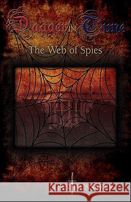 A Dagger in Time - The Web of Spies Joan Hunsaker 9781589302488 Selah Publishing Group