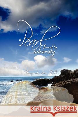 A Pearl: formed by adversity Miller, Margaret Ann 9781589302747