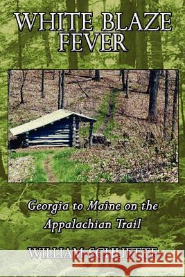 White Blaze Fever Bill Schuette 9781589394292 Virtualbookworm.com Publishing