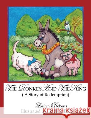 The Donkey and the King Lorilyn Roberts 9781589395183