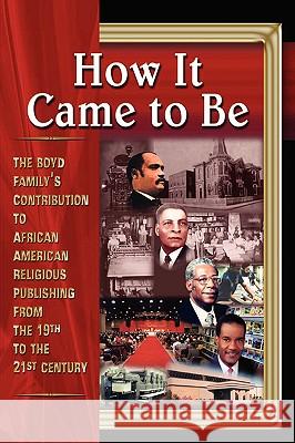 How It Came To Be Lovett, Bobby 9781589423152 R.H. Boyd Publishing Corporation