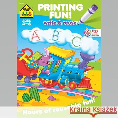 School Zone Printing Fun! Write & Reuse Workbook School Zone 9781589477872 School Zone