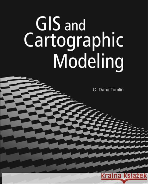 GIS and Cartographic Modeling  9781589483095 Esri Press