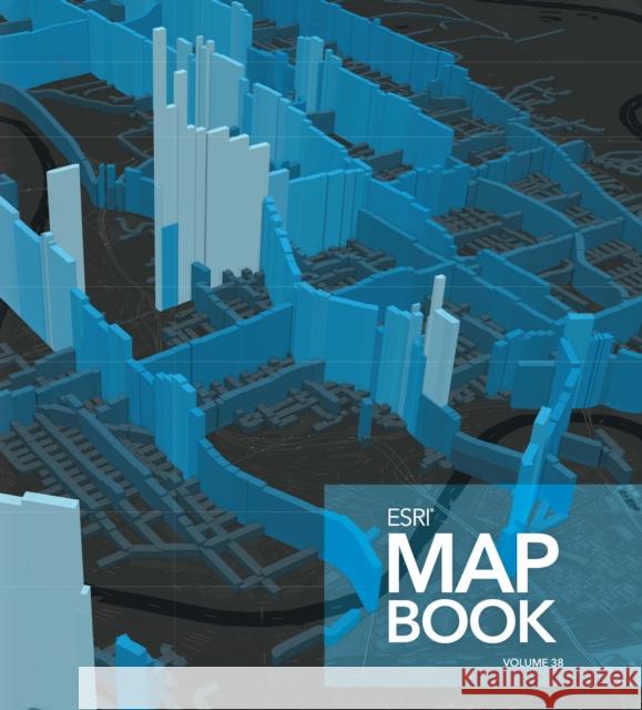 Esri Map Book, Volume 38  9781589487444 ESRI Press