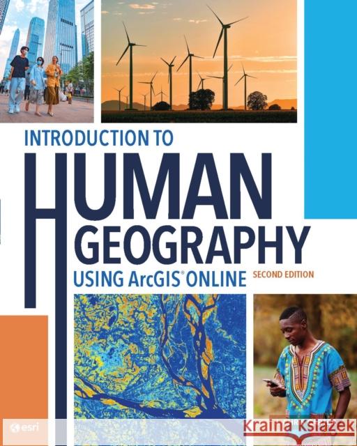Introduction to Human Geography Using ArcGIS Online J. Chris Carter 9781589487468 ESRI Press