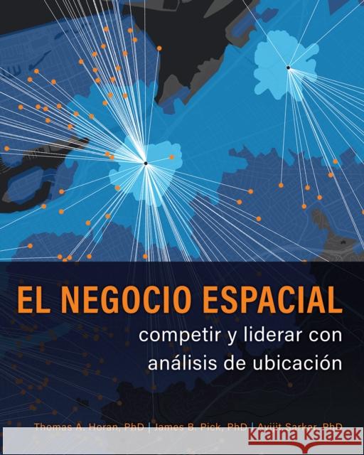 El negocio espacial Avijit Sarkar 9781589487741 Esri Press