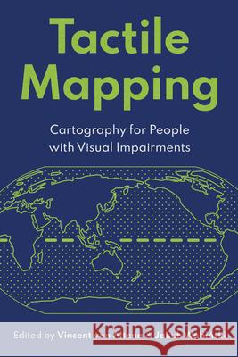 Tactile Mapping: Cartography for People with Visual Impairments Vincent Va Jakub Wabiński 9781589488861 Esri Press