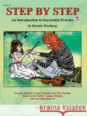 Step by Step 1b -- An Introduction to Successful Practice for Violin: Book & CD Kerstin Wartberg 9781589512030 