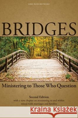 Bridges: Ministering to Those Who Question, 2nd ed. David B. Ostler 9781589587595 Greg Kofford Books, Inc.