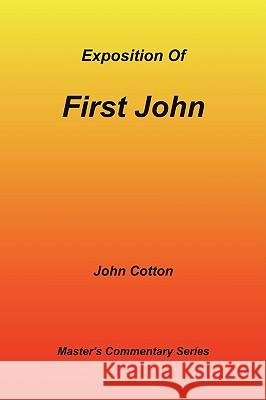 An Exposition of First John John Cotton 9781589600171 Sovereign Grace Publishers