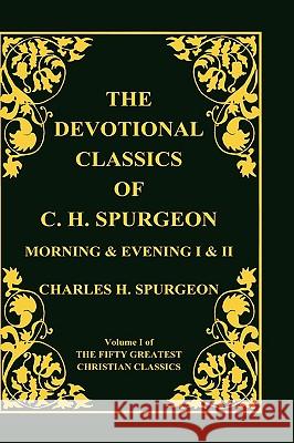 Devotional Classics of C. H. Spurgeon Charles Haddon Spurgeon 9781589601666 Sovereign Grace Publishers