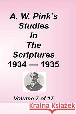 A. W. Pink's Studies in the Scriptures, Volume 07 Arthur W. Pink 9781589602199 Sovereign Grace Publishers