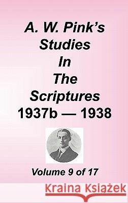 A. W. Pink's Studies in the Scriptures, Volume 09 Arthur W. Pink 9781589602212
