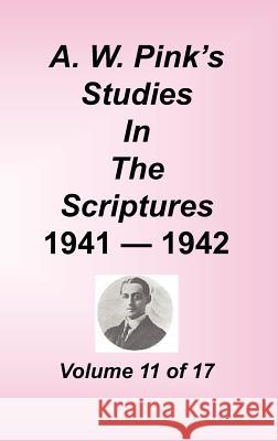 A. W. Pink's Studies in the Scriptures, Volume 11 Arthur W. Pink 9781589602236 Sovereign Grace Publishers