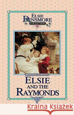 Elsie and the Raymonds, Book 15 Martha Finley 9781589602779