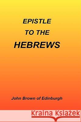 Epistle to the Hebrews John Brown 9781589603110 Sovereign Grace Publishers
