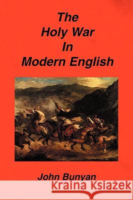 The Holy War in Modern English John Bunyan 9781589603547