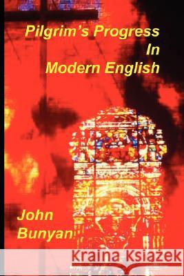 Pilgrim's Progress in Modern English John Bunyan 9781589604872
