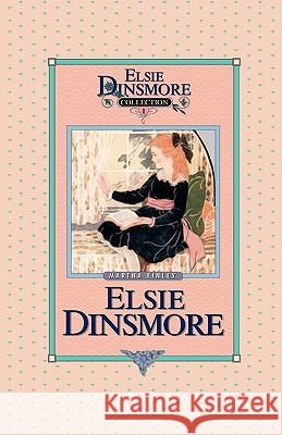 Elsie Dinsmore, Book 1 Martha Finley 9781589605008