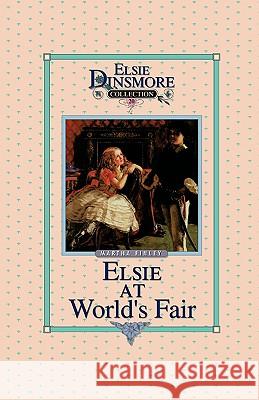 Elsie at the World's Fair, Book 20 Martha Finley 9781589605190