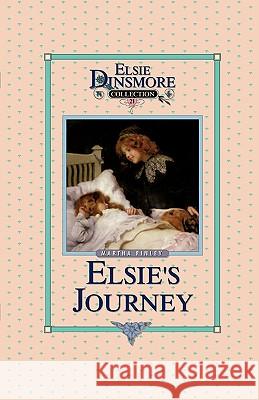 Elsie's Journey, Book 21 Martha Finley 9781589605206 Sovereign Grace Publishers