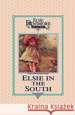 Elsie in the South, Book 24 Martha Finley 9781589605237 Sovereign Grace Publishers