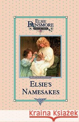 Elsie and Her Namesake, Book 28 Martha Finley 9781589605275 Sovereign Grace Publishers