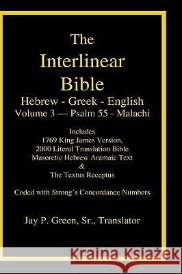 Interlinear Hebrew Greek English Bible-PR-FL/OE/KJ Volume 4 Psalm 55-Malachi Jay Patrick Green 9781589606050
