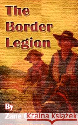 The Border Legion Zane Grey 9781589630062 Fredonia Books (NL)