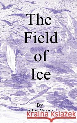 The Field of Ice Jules Verne Riou 9781589630130 Fredonia Books (NL)