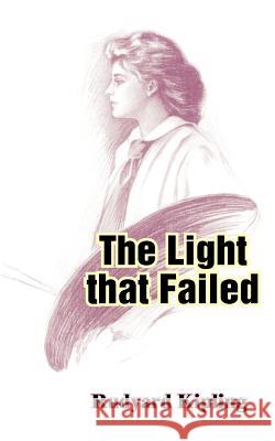 The Light That Failed Rudyard Kipling 9781589630659 Fredonia Books (NL)