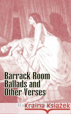 Barrack Room Ballads and Other Verses Rudyard Kipling 9781589630673 Fredonia Books (NL)