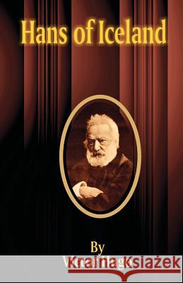 Hans of Iceland Victor Hugo 9781589631014 Fredonia Books (NL)