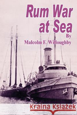 Rum War at Sea Malcolm F. Willoughby 9781589631052 Fredonia Books (NL)